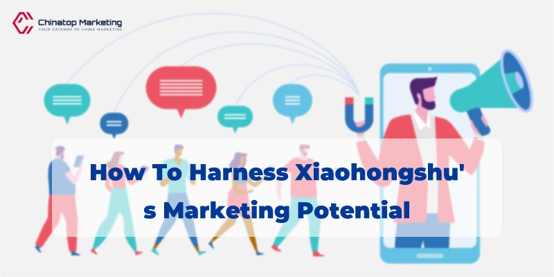 Captivate Chinese Consumers: How to Harness Xiaohongshu's Marketing Potential