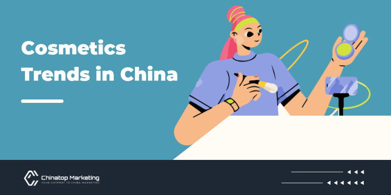Cosmetics Trends in China: Strategies for Brands to Thrive in a Trend-Driven Market