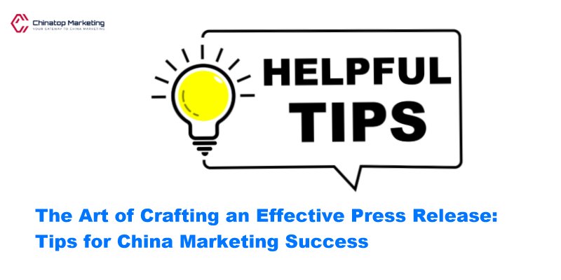 The Art of Crafting an Effective Press Release: Tips for China Marketing Success